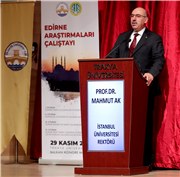 TRAKYA ÜNİVERSİTESİ EV SAHİPLİĞİNDE EDİRNE ARAŞTIRMALARI ÇALIŞTAYI DÜZENLENDİ