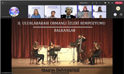 TRAKYA ÜNİVERSİTESİ EV SAHİPLİĞİNDE II. ULUSLARARASI OSMANLI İZLERİ SEMPOZYUMU DÜZENLENDİ