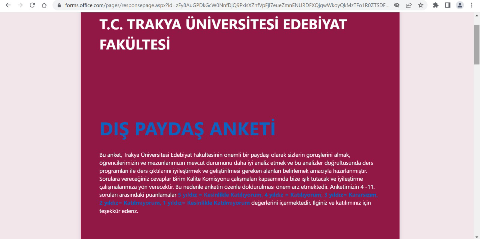 TRAKYA ÜNİVERSİTESİ EDEBİYAT FAKÜLTESİ KALİTE YÖNETİMİ ANKETLERİ ERİŞİME AÇILDI