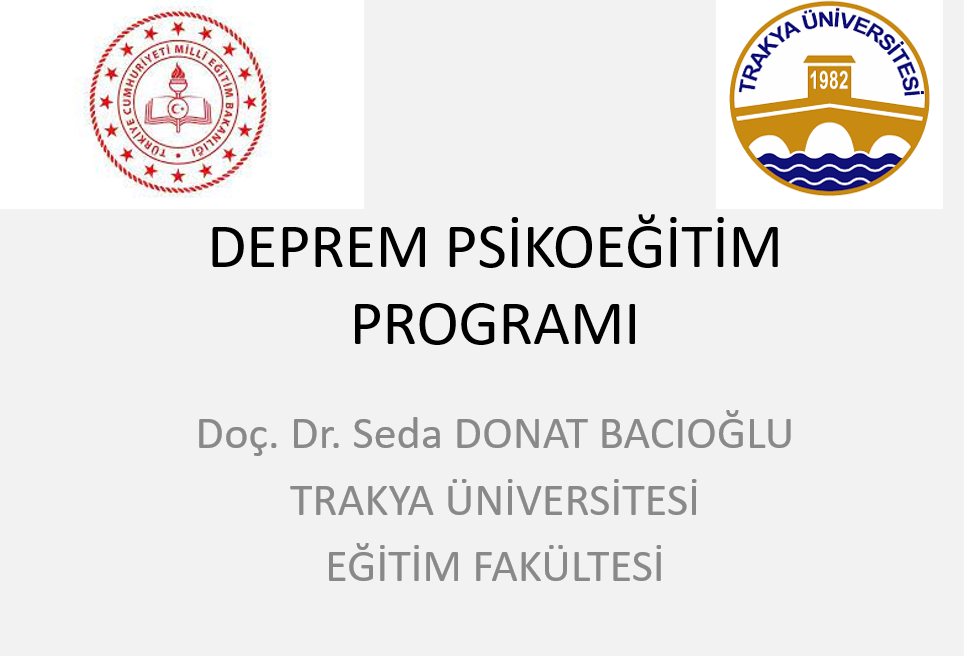 TRAKYA ÜNİVERSİTESİNDEN, OKUL YÖNETİCİLERİ VE ÖĞRETMENLERE DEPREM PSİKOEĞİTİM SEMİNERİ