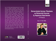 ÜNİVERSİTEDE KARİYER PLANLAMA VE ÜNİVERSİTE SONRASI İŞ YAŞAMINA HAZIRLANMA EL KİTABI