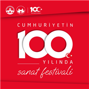 CUMHURİYETİN 100. YILINDA SANAT FESTİVALİ