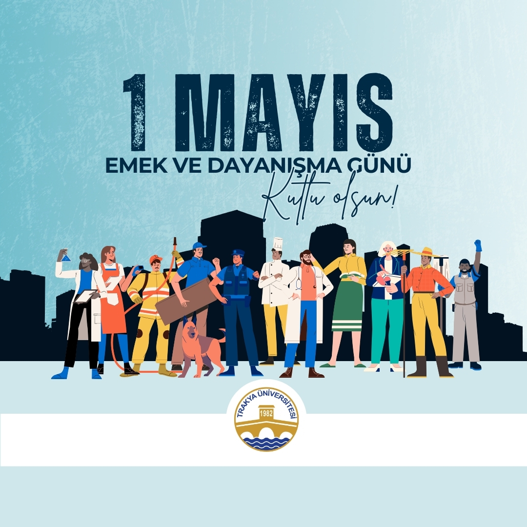 1 MAYIS EMEK VE DAYANIŞMA GÜNÜ KUTLU OLSUN