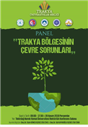 TRAKYA ÜNİVERSİTELER BİRLİĞİ’NDE, TRAKYA BÖLGESİNİN ÇEVRE SORUNLARI TARTIŞILDI…