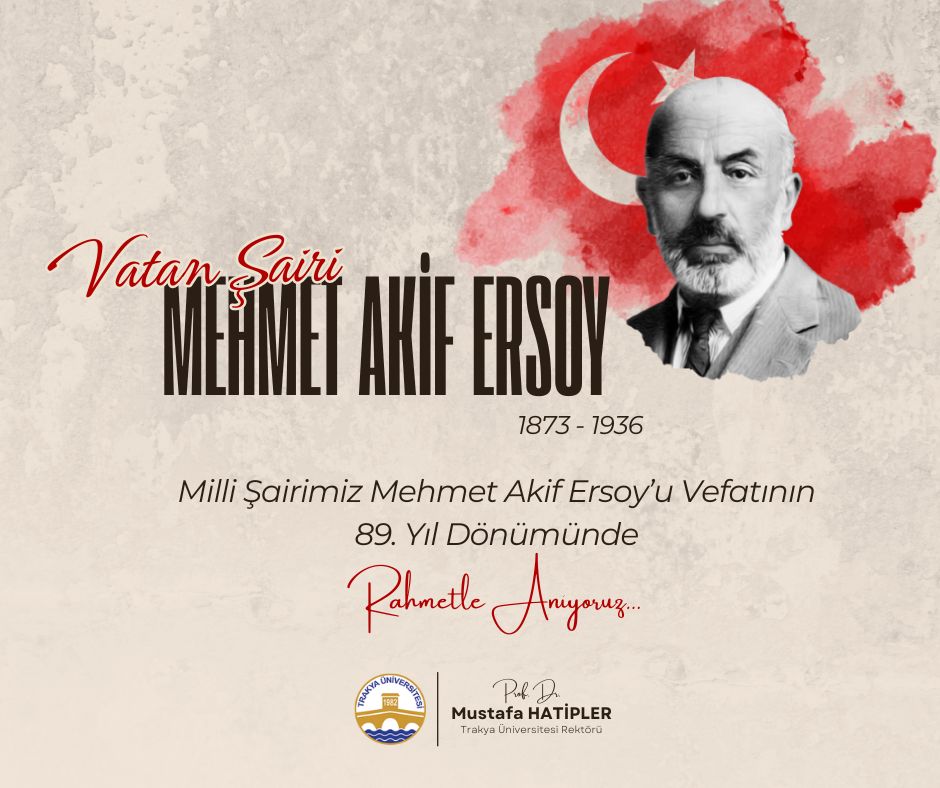 MEHMET AKİF ERSOY'U VEFATININ 89. YIL DÖNÜMÜNDE RAHMETLE ANIYORUZ