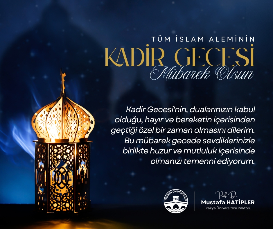 TÜM İSLAM ALEMİNİN KADİR GECESİ MÜBAREK OLSUN