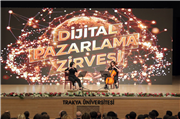 TRAKYA ÜNİVERSİTESİ “DİJİTAL PAZARLAMA ZİRVESİ” İLE SEKTÖRÜN GELECEĞİNE IŞIK TUTTU
