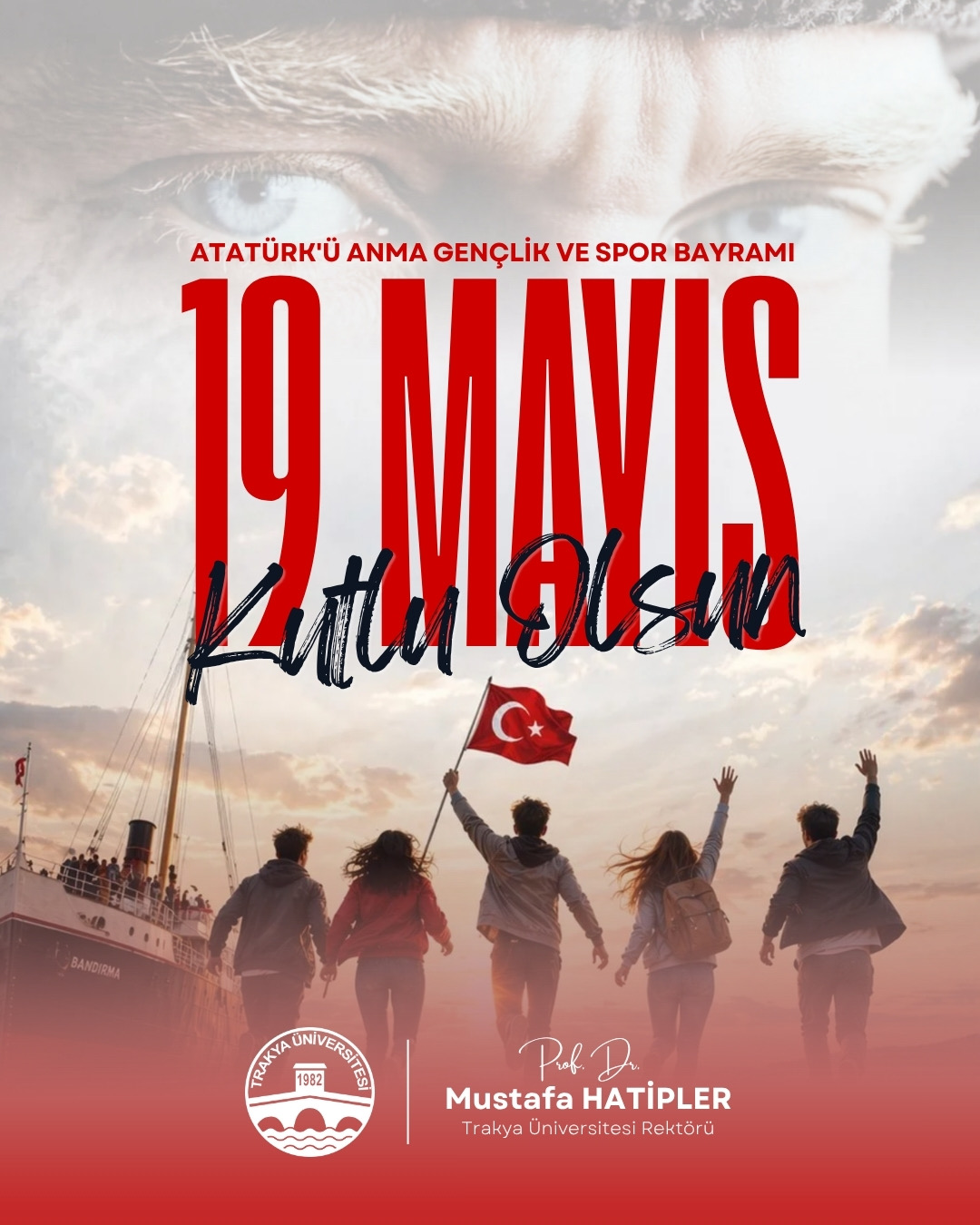 19 MAYIS ATATÜRK’Ü ANMA GENÇLİK VE SPOR BAYRAMI KUTLU OLSUN