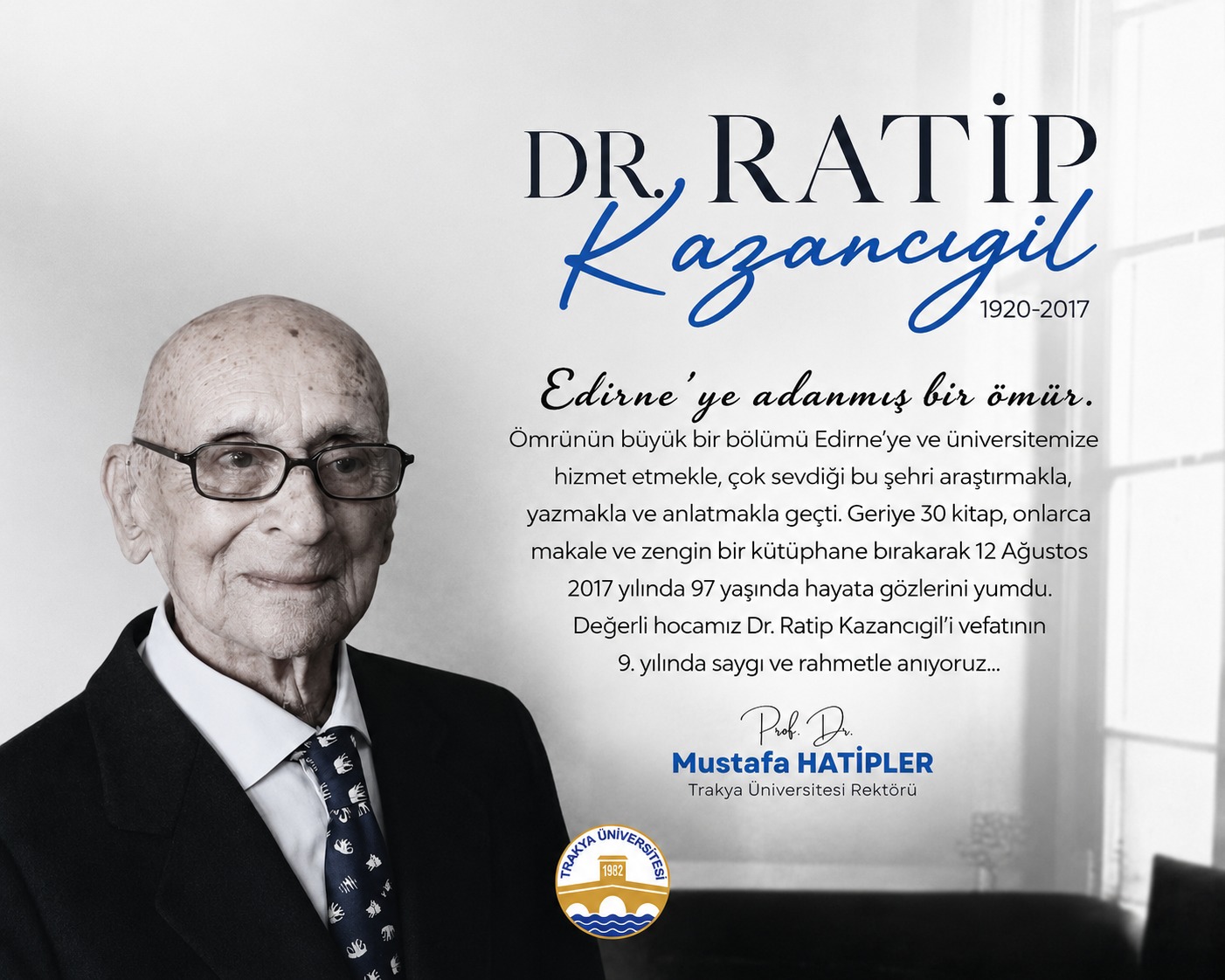 DR. RATİP KAZANCIGİL’İ VEFATININ 9. YILINDA SAYGI VE RAHMETLE ANIYORUZ