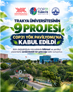 TRAKYA ÜNİVERSİTESİ COP31’DE 9 PROJEYLE TEMSİL EDİLECEK