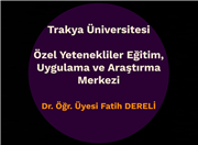 TRAKYA ÜNİVERSİTESİ ÖZEL YETENEKLİLER EĞİTİM MERKEZİ ETKİNLİKLİKLERİNE DEVAM EDİYOR