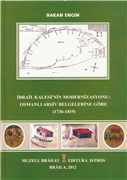 “İBRAİL KALESİ’NİN MODERNİZASYONU: OSMANLI ARŞİV BELGELERİNE GÖRE (1736-1819)” ADLI KİTAP YAYIMLANDI