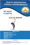 TRAKYA ÜNİVERSİTESİ SÜREKLİ EĞİTİM MERKEZİ’NİN, İSTİHDAM DESTEKLİ “YAŞLI VE HASTA BAKIMI” İLE “ÇOCUK BAKIMI” KURSLARI BAŞLIYOR