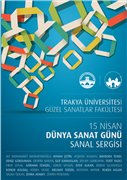 TRAKYA ÜNİVERSİTESİ GÜZEL SANATLAR FAKÜLTESİ’NDEN; “DÜNYA SANAT GÜNÜ”NE ÖZEL SANAL SERGİ…