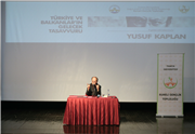 “TÜRKİYE VE BALKANLARIN GELECEK TASAVVURU” KONFERANSI GERÇEKLEŞTİRİLDİ