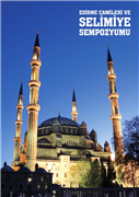 TRAKYA ÜNİVERSİTESİ EV SAHİPLİĞİNDE EDİRNE CAMİLERİ VE SELİMİYE SEMPOZYUMU DÜZENLENECEK
