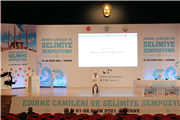 TRAKYA ÜNİVERSİTESİ EV SAHİPLİĞİNDE “EDİRNE CAMİLERİ VE SELİMİYE SEMPOZYUMU” DÜZENLENDİ
