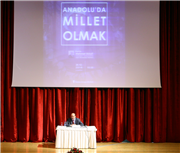 ANADOLU’DA MİLLET OLMAK KONFERANSI