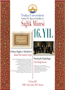 TRAKYA ÜNİVERSİTESİ SULTAN II. BAYEZİD KÜLLİYESİ SAĞLIK MÜZESİ 16. YIL KUTLAMASI