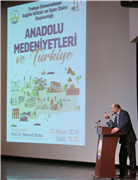 ANADOLU MEDENİYETLERİ VE TÜRKİYE KONFERANSI GERÇEKLEŞTİRİLDİ